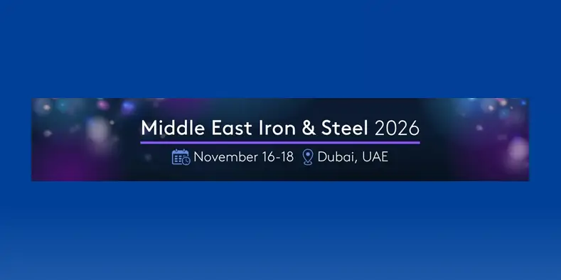 Middle East Iron & Steel 2026中东钢铁大会暨展览会